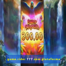 game.rider 777.com plataforma